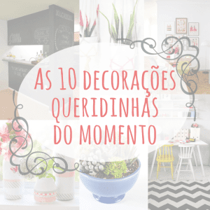 Read more about the article As 10 decorações queridinhas do momento