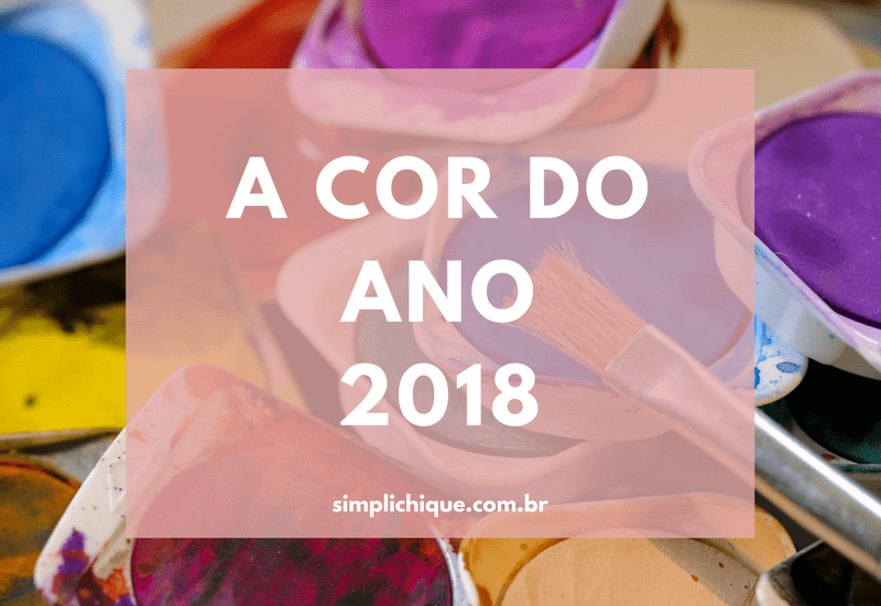 Read more about the article Cor do ano 2018: você já sabe quais são elas?