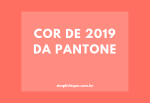 Read more about the article Living Coral: a COR DO ANO 2019 da Pantone